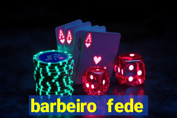 barbeiro fede quando morre